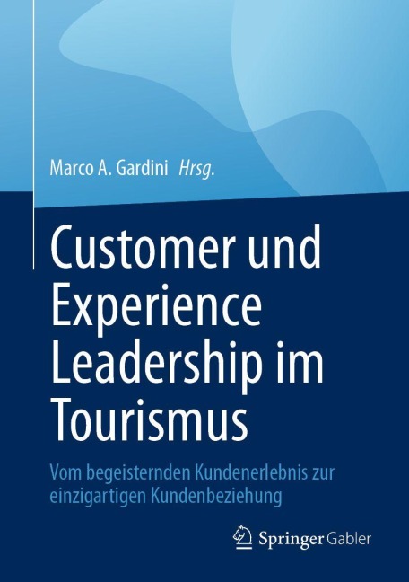 Customer und Experience Leadership im Tourismus - 