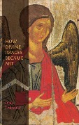 How Divine Images Became Art - Oleg Tarasov