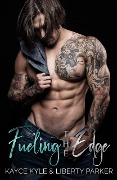 Cover-Bild zum Titel 'Fueling The Edge (Twisted Iron, #2)' von 'Kayce Kyle, Liberty Parker'