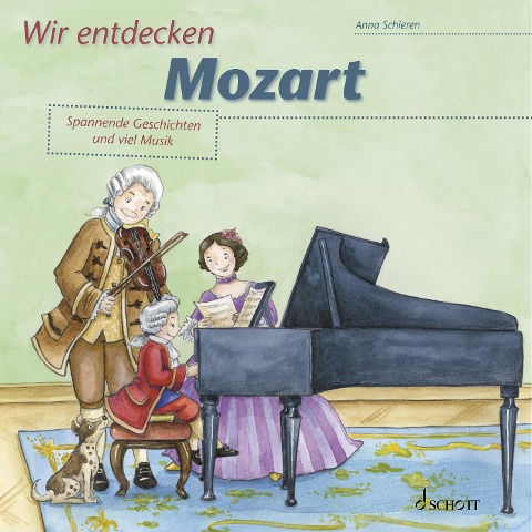 Wir entdecken Mozart - Anna Schieren