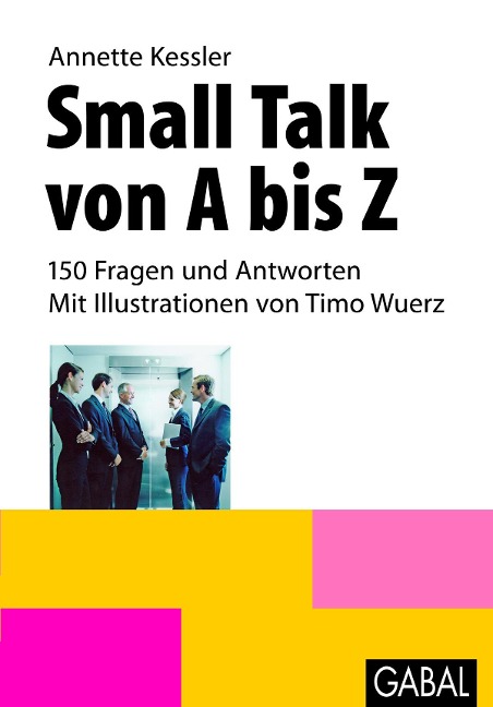 Small Talk von A bis Z - Annette Kessler