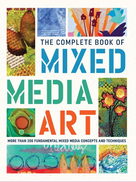 The Complete Book of Mixed Media Art - Walter Foster Creative Team