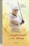 Cover-Bild zum Titel 'Der Jungbrunnen des Dr. Shioya' von 'Nobuo Shioya'