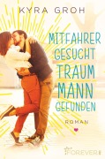 Cover-Bild zum Titel 'Mitfahrer gesucht - Traummann gefunden' von 'Kyra Groh'