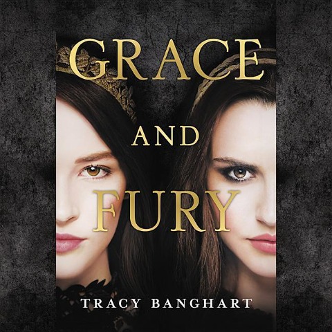 Grace and Fury - Tracy Banghart