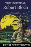 Cover-Bild zum Titel 'The Essential Robert Bloch, Volume 2 (The Pulp Fiction Collection, #3)' von 'Christopher Broschell'