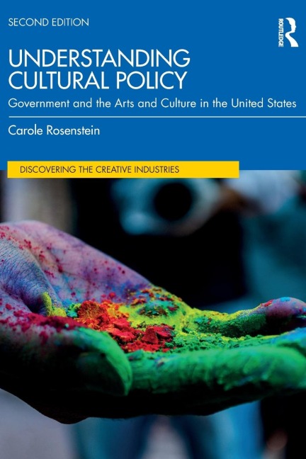 Understanding Cultural Policy - Carole Rosenstein
