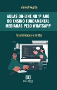 Aulas on-line no 1º Ano do Ensino Fundamental mediadas pelo WhatsApp - Manoel Negrão