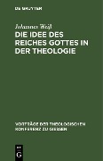 Cover-Bild zum Titel 'Die Idee des Reiches Gottes in der Theologie' von 'Johannes Weiß'