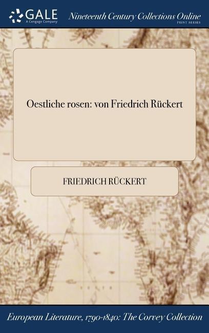 Oestliche rosen - Friedrich Rückert