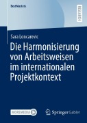 Cover-Bild zum Titel 'Die Harmonisierung von Arbeitsweisen im internationalen Projektkontext' von 'Sara Loncarevic'