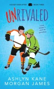 Cover-Bild zum Titel 'Unrivaled' von 'Ashlyn Kane, Morgan James'