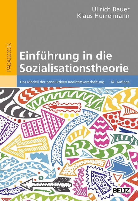 Einführung in die Sozialisationstheorie - Ullrich Bauer, Klaus Hurrelmann