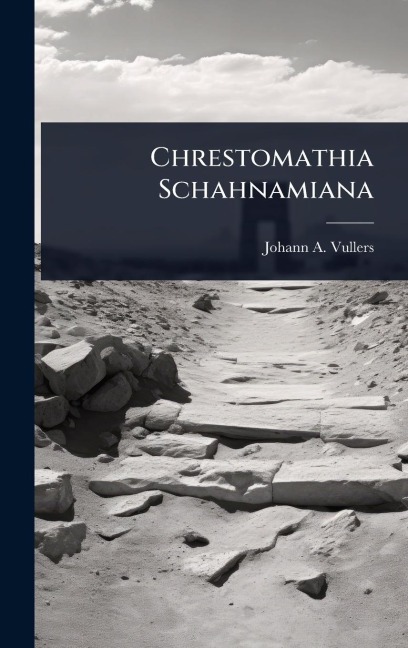 Chrestomathia Schahnamiana - Johann A Vullers