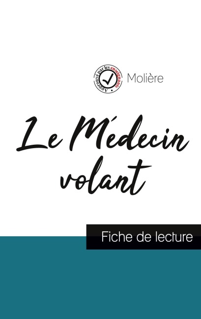 Le Médecin volant de Molière (fiche de lecture et analyse complète de l'oeuvre) - Molière