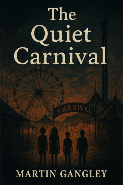 The Quiet Carnival - Martin Gangley