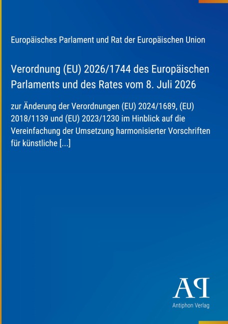 Verordnung (EU) 2026/1744 des Europäischen Parlaments und des Rates vom 8. Juli 2026 - Europäisches Parlament und Rat der Europäischen Union