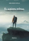 Cover-Bild zum Titel 'El alpinista eventual y otros relatos ascendentes' von 'Daniel Sánchez Centellas'