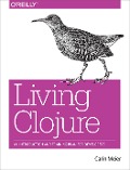 Cover-Bild zum Titel 'Living Clojure' von 'Carin Meier'