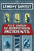 Cover-Bild zum Titel 'File Under: 13 Suspicious Incidents' von 'Lemony Snicket'