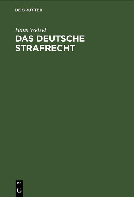 Das deutsche Strafrecht - Hans Welzel