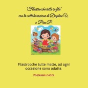 "Filastrocche tutte in fila" - Valeria Poetessalunatica