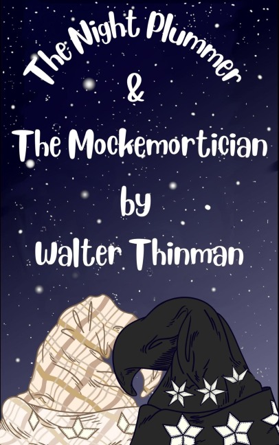 The Night Plummer & The Mockemortician - Walter Thinman