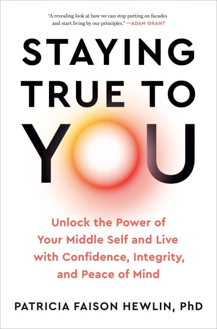 Staying True to You - Patricia Faison Hewlin