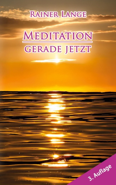 Meditation - gerade jetzt - Rainer Lange