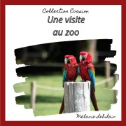Cover-Bild zum Titel 'Une visite au zoo' von 'Mélanie Lebihain'