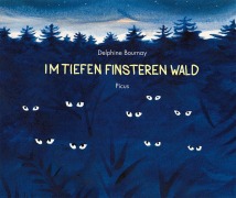 Cover-Bild zum Titel 'Im tiefen finsteren Wald' von 'Delphine Bournay'