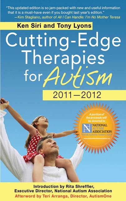 Cutting-Edge Therapies for Autism 2010-2011 - Ken Siri, Tony Lyons