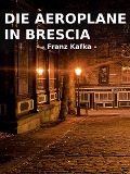 Die Aeroplane in Brescia - Franz Kafka