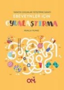 Ebeveynler icin Oyunlastirma - Yaratici Cocuklar Yetistirme Sanati - Mualla Yilmaz