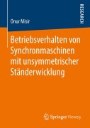 Cover-Bild zum Titel 'Betriebsverhalten von Synchronmaschinen mit unsymmetrischer Ständerwicklung' von 'Onur Misir'
