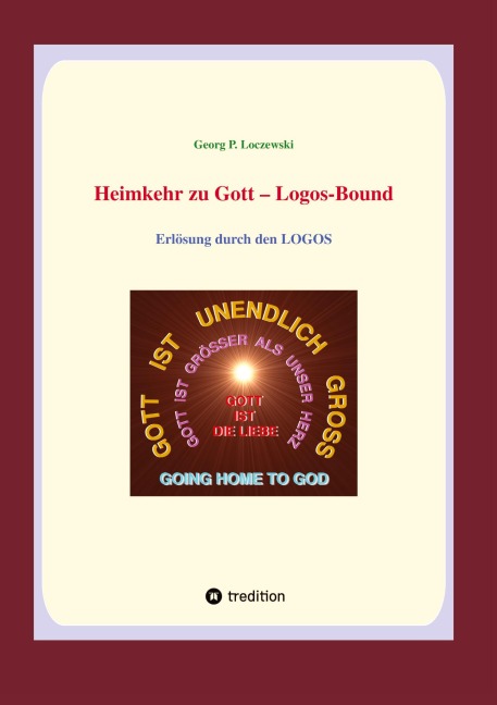 Heimkehr zu Gott  - Logos-Bound - Georg P. Loczewski