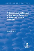 Cover-Bild zum Titel 'A Descriptive Catalogue of the Music Collection at Burghley House, Stamford' von 'Gerald Gifford'