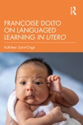 Cover-Bild zum Titel 'Françoise Dolto on Languaged Learning in Utero' von 'Kathleen Saint-Onge'