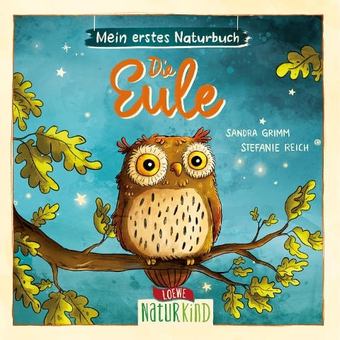Mein erstes Naturbuch - Die Eule - Sandra Grimm