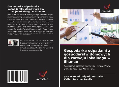 Gospodarka odpadami z gospodarstw domowych dla rozwoju lokalnego w Shanao - José Manuel Delgado Bardales, Keller Sánchez Dávila