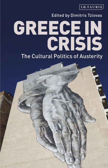 Greece in CrisisThe Cultural Politics of Austerity - 