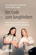 Cover-Bild zum Titel 'Der Code zum Jungbleiben' von 'Corina Madreiter-Sokolowski, Kristina Hütter-Klepp'