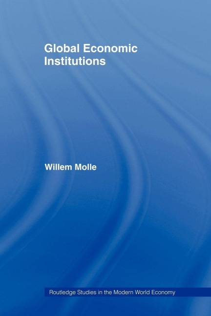 Global Economic Institutions - Willem Molle