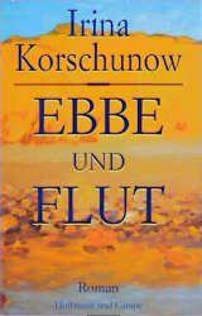 Ebbe und Flut - Irina Korschunow