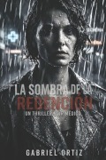 Cover-Bild zum Titel 'La Sombra de la Redención' von 'Gabriel Ortiz'