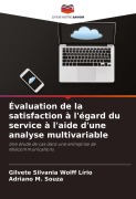 Cover-Bild zum Titel 'Évaluation de la satisfaction à l'égard du service à l'aide d'une analyse multivariable' von 'Gilvete Silvania Wolff Lírio, Adriano M. Souza'