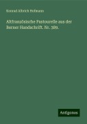 Altfranzösische Pastourelle aus der Berner Handschrift. Nr. 389. - Konrad Albrich Hofmann