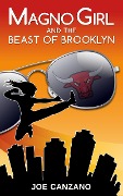 Cover-Bild zum Titel 'Magno Girl and the Beast of Brooklyn' von 'Joe Canzano'