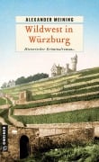 Cover-Bild zum Titel 'Wildwest in Würzburg' von 'Alexander Meining'