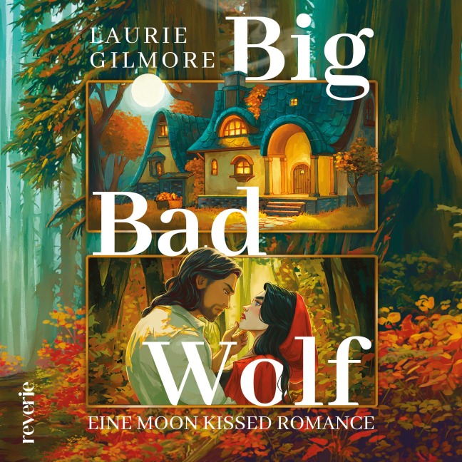 Big Bad Wolf: Eine moon kissed Romance - Laurie Gilmore